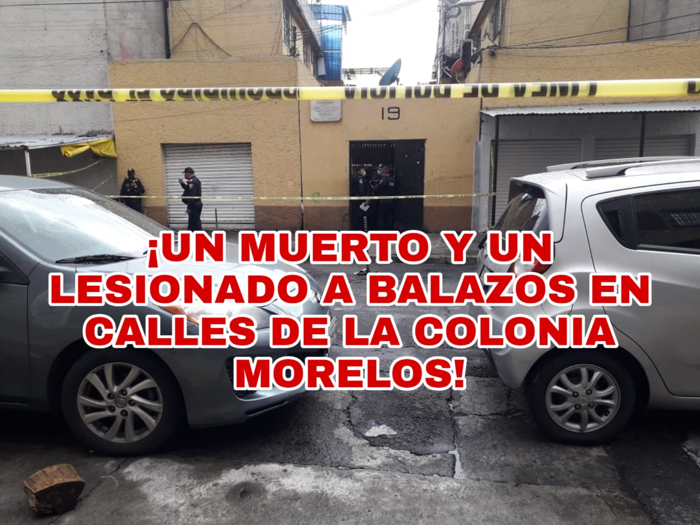Balacera en la Morelos deja un muerto y un herido Nota de Alto Impacto